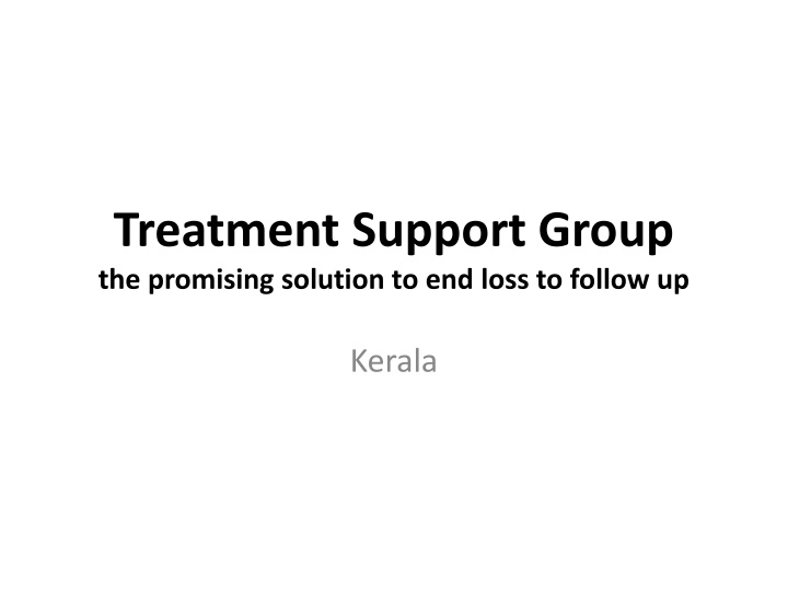Innovative Approach to Address Loss to Follow Up in Kerala