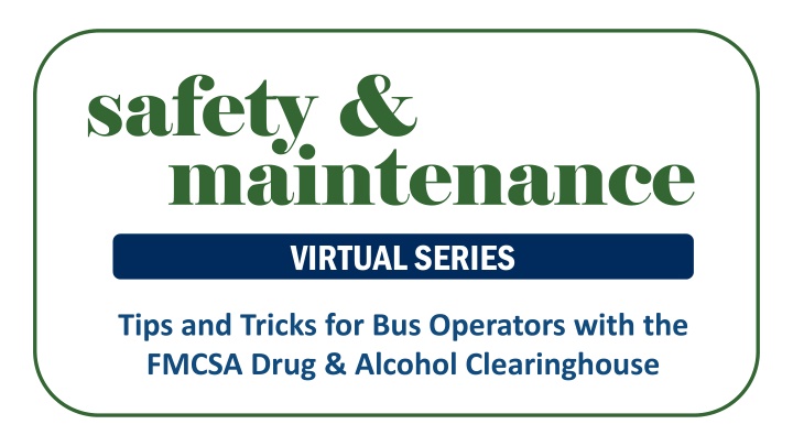Tips and Tricks for Bus Operators: FMCSA Drug & Alcohol Clearinghouse
