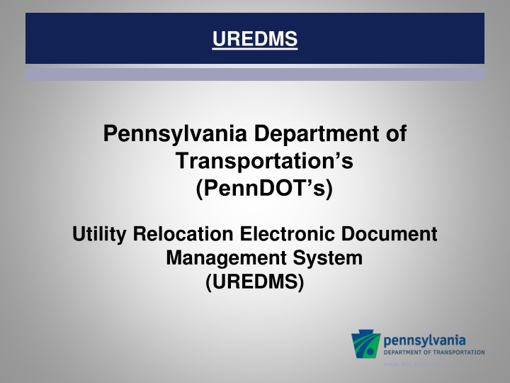 PennDOT UREDMS - Utility Relocation Electronic Document Management System