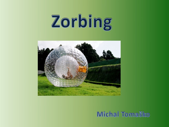 Discover the Thrill of Zorbing - Fun Facts & Records