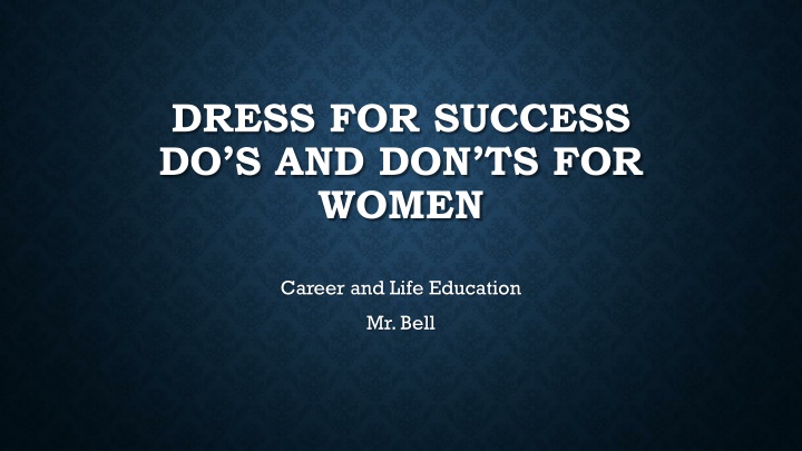Dressing for Success: Do's and Don'ts for Women in Career and Life Education
