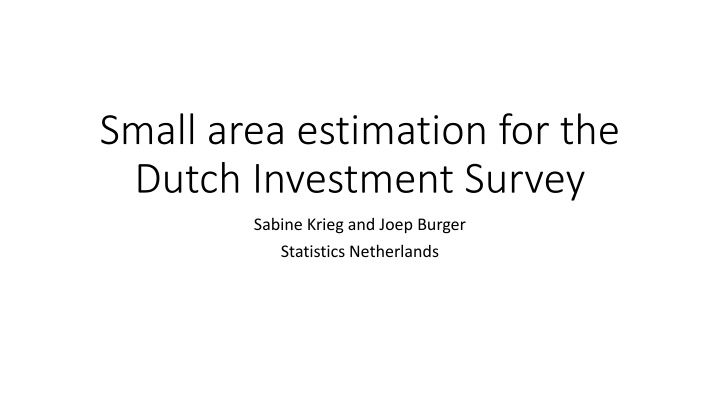 Small Area Estimation Methods for the Dutch Investment Survey