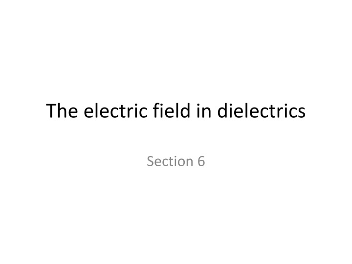 The Electric Field in Dielectrics