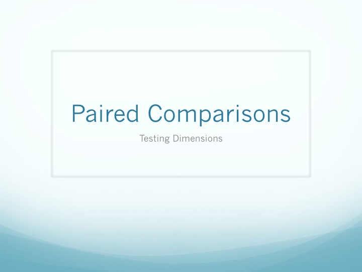 Paired Comparisons Testing Dimensions in Cultural Domains
