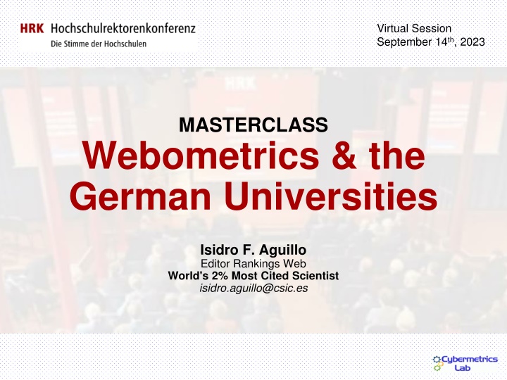 Webometrics and Global University Rankings - Insights from Isidro F. Aguillo