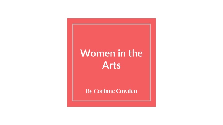 Women in Arts Through History: From Male Gaze to Empowerment