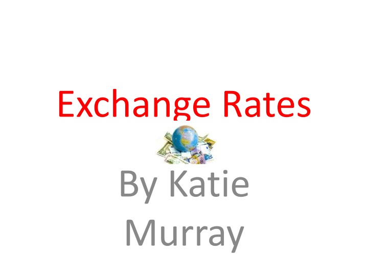 Exchange Rates and Factors Influencing Them
