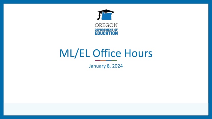 Overview of ML/EL Office Hours and Educational Initiatives in Oregon