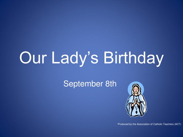 Celebrating Our Lady's Birthday: A Blessed Tradition