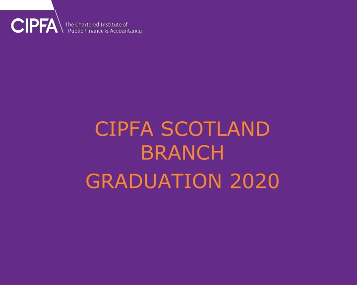 Graduation Ceremony of CIPFA Scotland Branch Graduates 2020