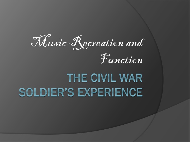 Music in the Civil War: Soldiers' Experience and Role