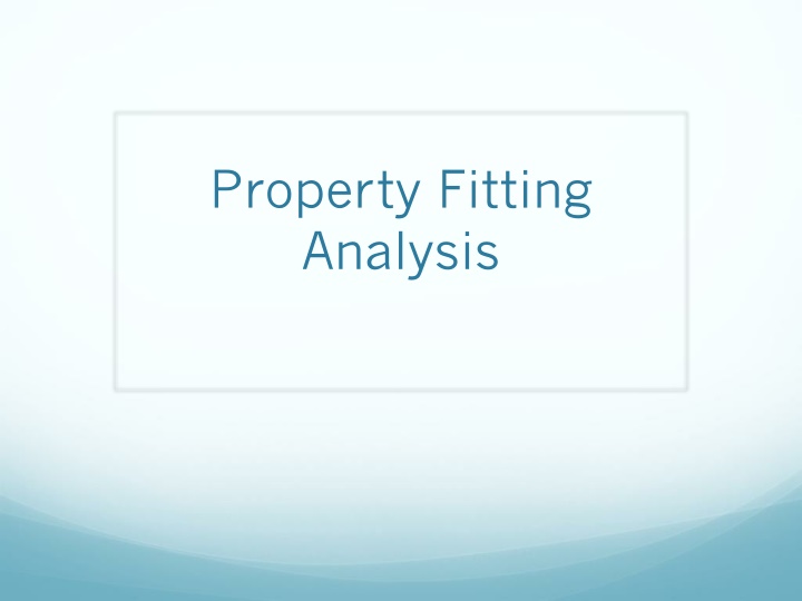 Property Fitting Analysis Using PROFIT Method