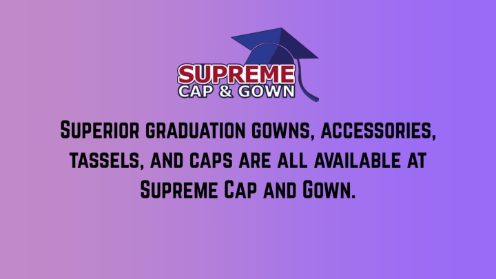 High-Quality Cap and Gowns for Your Graduation Day