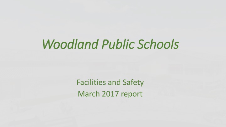 Woodland Public Schools Facilities and Safety Report - March 2017