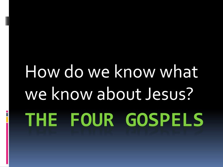 The Origins and Structure of the Four Gospels