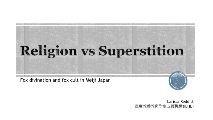 Fox Divination and Superstition in Meiji Japan: A Cultural Examination