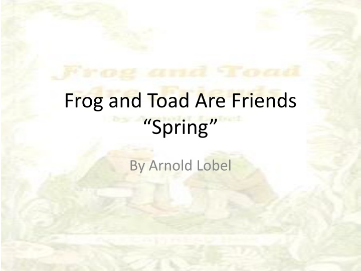 Frog and Toad Are Friends: A Spring Awakening Adventure