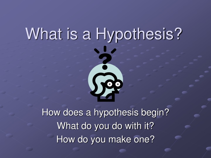 The Hypothesis in Scientific Research