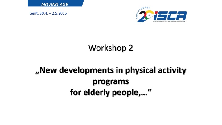 New Developments in Physical Activity Programs for Elderly People