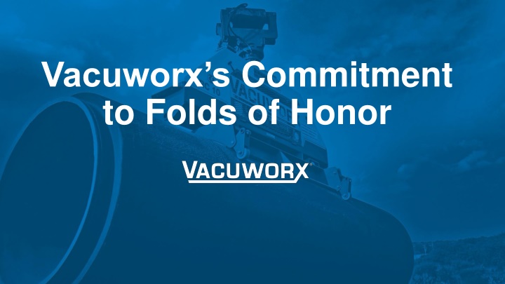 Vacuworx's Commitment to Folds of Honor: A Philanthropic Initiative