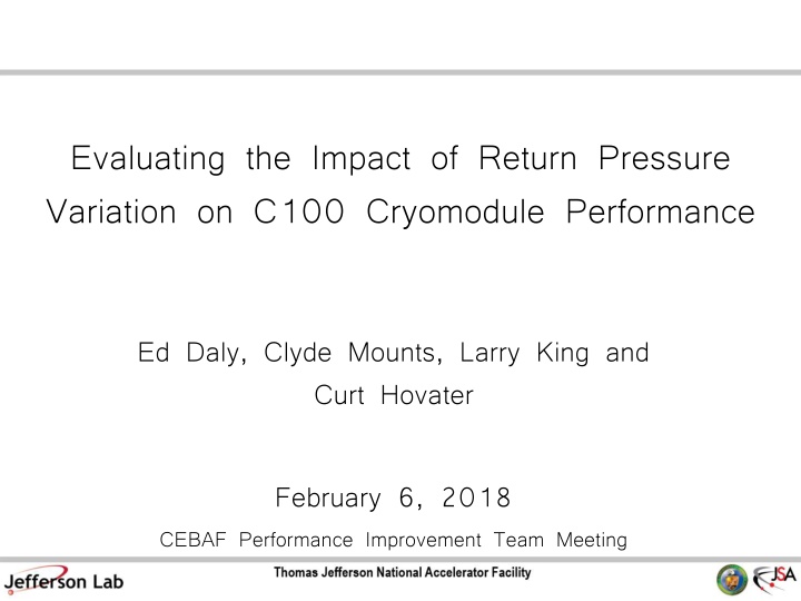 Impact of Return Pressure Variation on C100 Cryomodule Performance