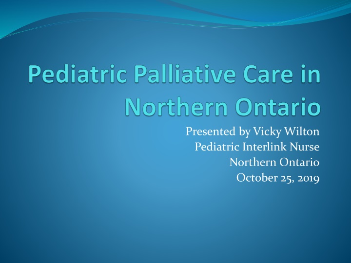 Pediatric Palliative Care and the Role of Interlink Nurses in Northern Ontario