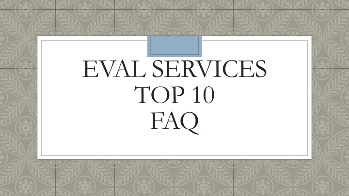 FAQ for Evaluating Services: Top 10 Questions Answered