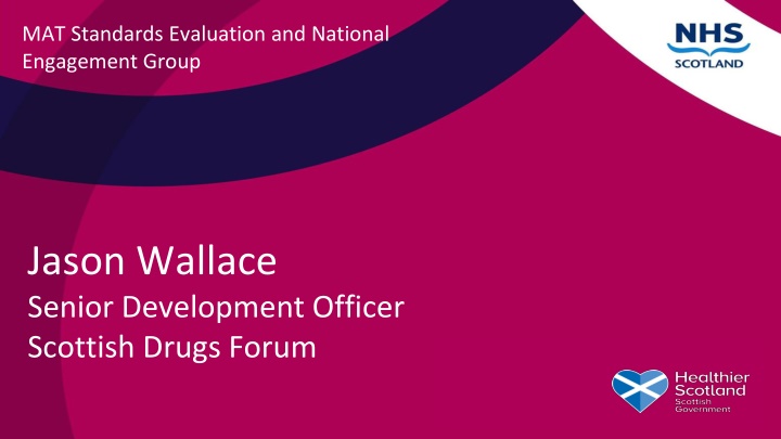 Evaluation of MAT Standards and National Engagement Initiatives in Scotland