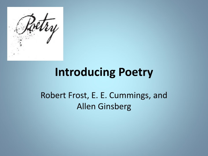 Poetry: Robert Frost, E. E. Cummings, and Allen Ginsberg