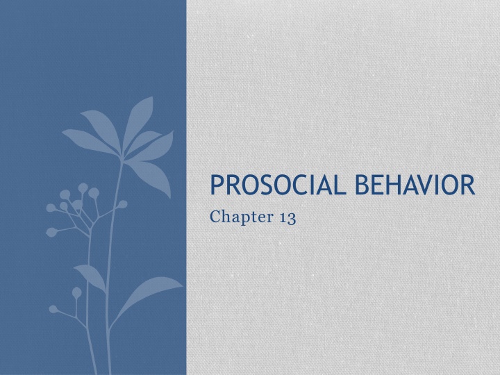 Prosocial Behavior and Why People Choose to Help