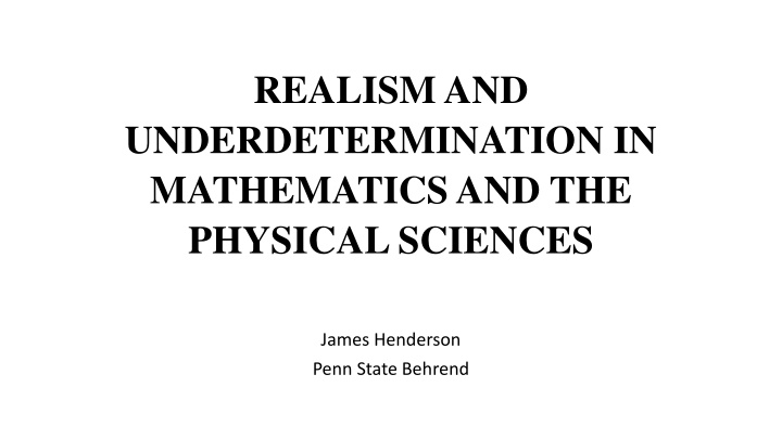 Realism and Underdetermination in Mathematics and the Physical Sciences