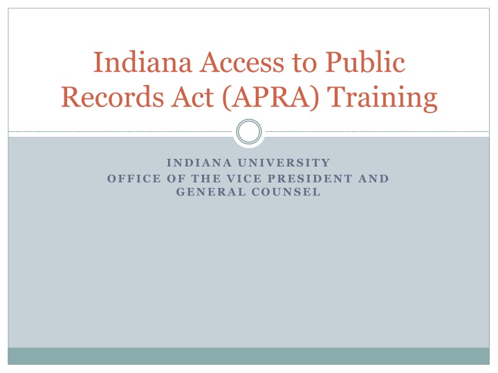 Overview of Indiana Access to Public Records Act (APRA) Training at Indiana University