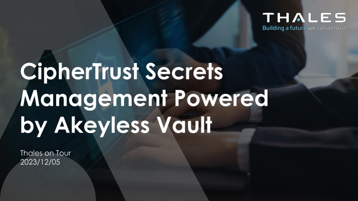 CipherTrust Secrets Management Powered by Akeyless Vault