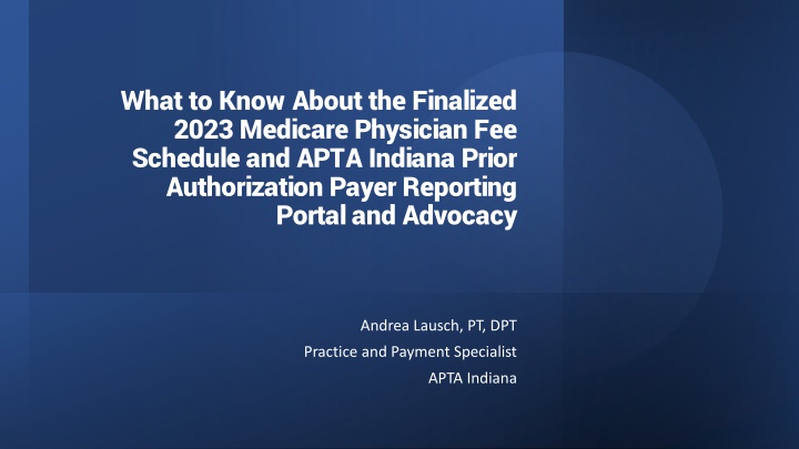 Insights on 2023 Medicare Fee Schedule & APTA Indiana Prior Authorization Advocacy
