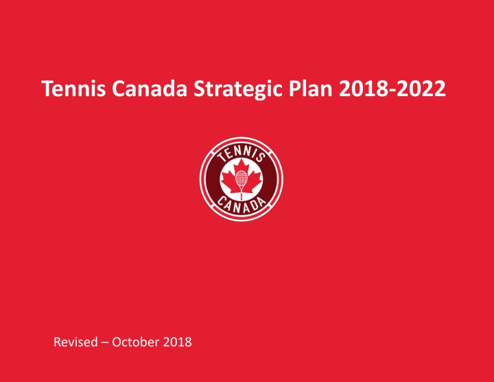 Tennis Canada Strategic Plan 2018-2022 Revised Overview