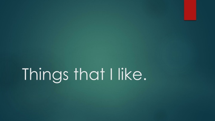 Things I Like: Family, Food, Swimming, Bahamas, YouTube