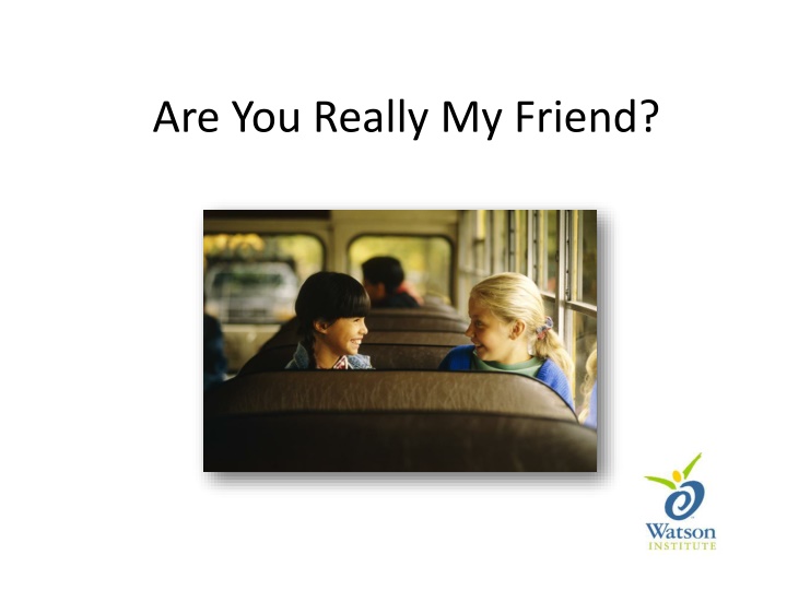 Friendship: What It Means to Be a True Friend