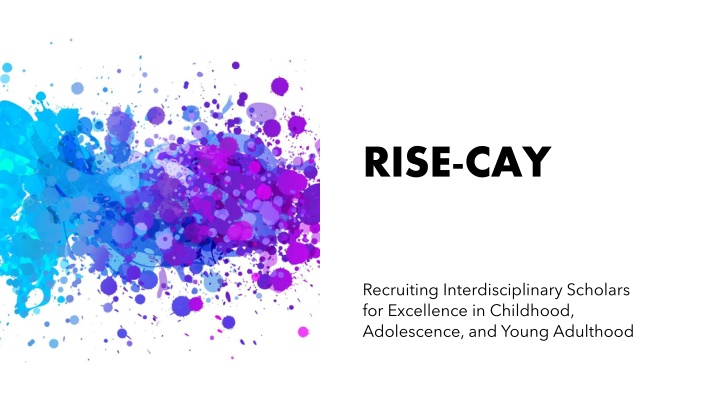 RISE-CAY Program for Interdisciplinary Scholars in Childhood, Adolescence, and Young Adulthood
