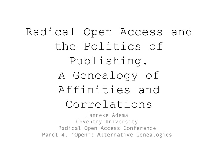 The Politics of Radical Open Access Publishing: A Genealogical Exploration
