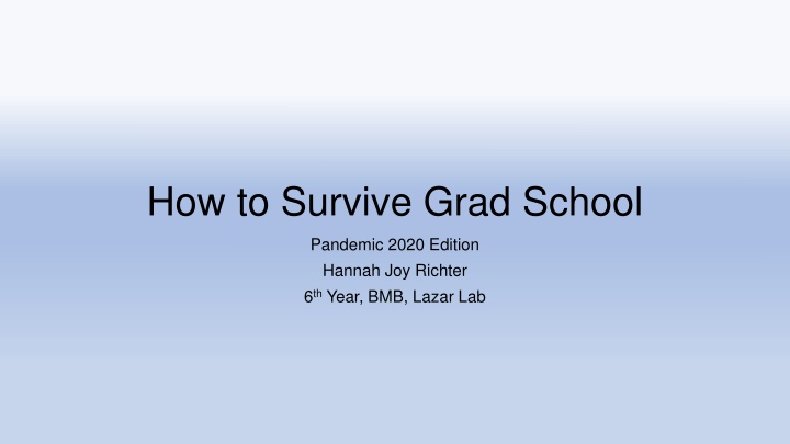 Surviving Grad School During a Pandemic: Insights and Advice from a 6th Year BMB Student