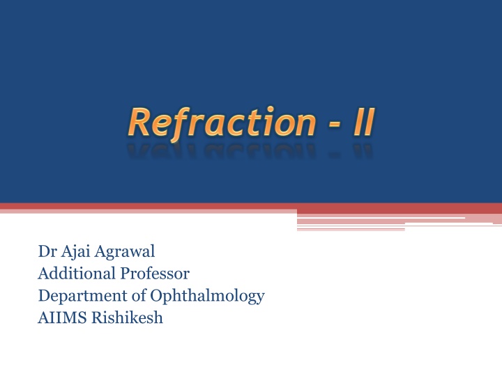 Refraction in Ophthalmology with Dr. Ajai Agrawal