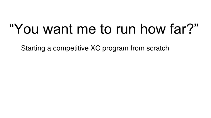 Starting a Competitive XC Program from Scratch: Challenges and Strategies