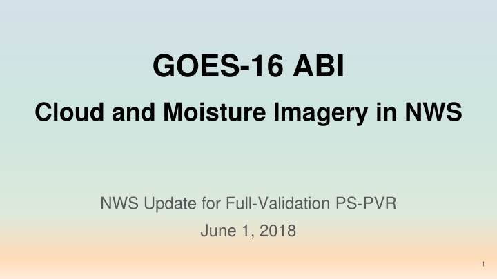 GOES-16 ABI Cloud and Moisture Imagery Updates in NWS