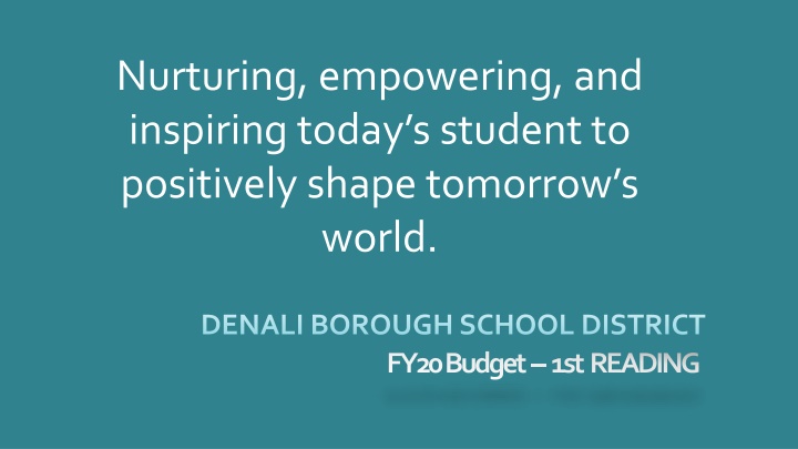 Empowering Tomorrow's Leaders: Denali Borough School District FY20 Budget Overview