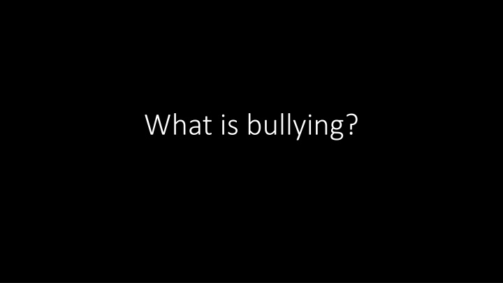 Bullying: What It Is and Isn't