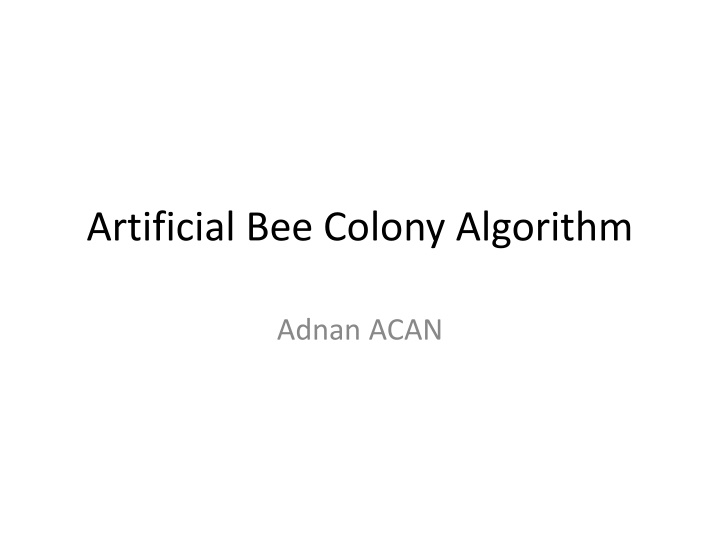 Swarm Intelligence and the Artificial Bee Colony Algorithm