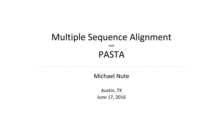 Multiple Sequence Alignment with PASTA Algorithm