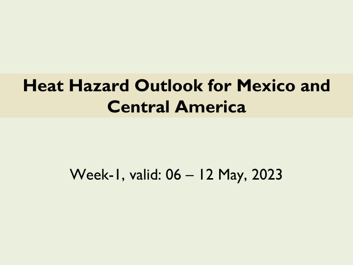 Heat Hazard Outlook for Mexico and Central America - Week 1
