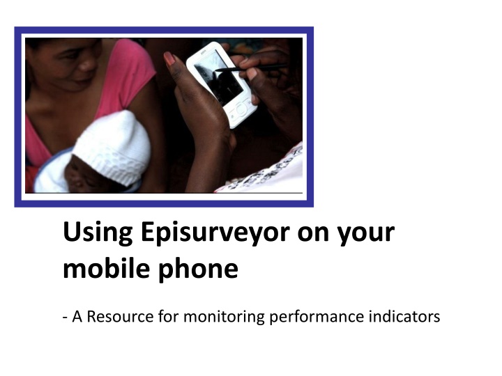 Field Monitoring with Episurveyor on Mobile Phones