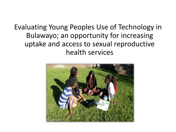 Young People's Use of Technology for Enhanced Reproductive Health Services in Bulawayo